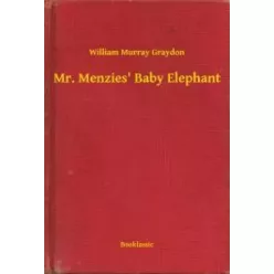   William Murray Graydon - Mr. Menzies' Baby Elephant (e-könyv)