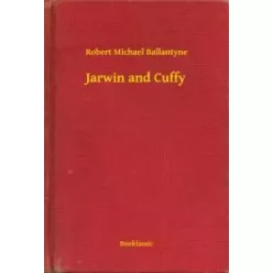 Robert Michael Ballantyne - Jarwin and Cuffy (e-könyv)