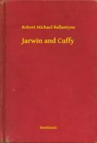 Robert Michael Ballantyne - Jarwin and Cuffy (e-könyv)