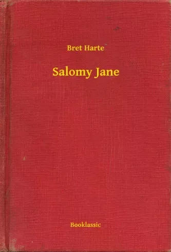 Bret Harte - Salomy Jane (e-könyv)