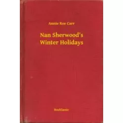   Annie Roe Carr - Nan Sherwood's Winter Holidays (e-könyv)