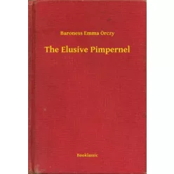 baroness Emma Orczy - The Elusive Pimpernel (e-könyv)