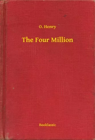 O. Henry - The Four Million (e-könyv)