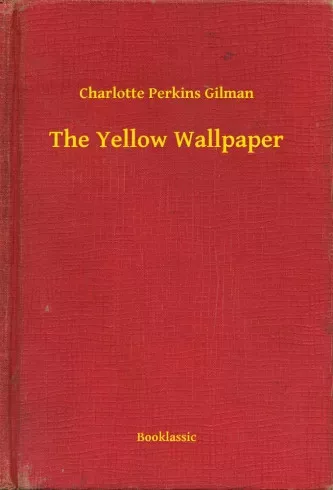 Charlotte Perkins Gilman - The Yellow Wallpaper (e-könyv)