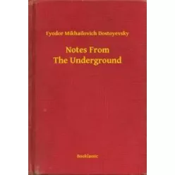   Fyodor Mikhailovich Dostoyevsky - Notes From The Underground (e-könyv)