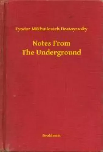 Fyodor Mikhailovich Dostoyevsky - Notes From The Underground (e-könyv)