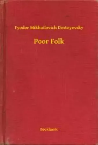 Fyodor Mikhailovich Dostoyevsky - Poor Folk (e-könyv)