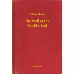 William Morris - The Well at the World's End (e-könyv)