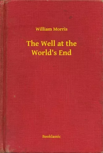 William Morris - The Well at the World's End (e-könyv)