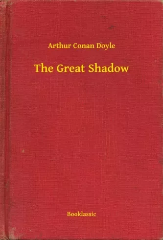 Sir Arthur Conan Doyle - The Great Shadow (e-könyv)