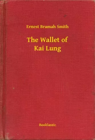 Ernest Bramah Smith - The Wallet of Kai Lung (e-könyv)