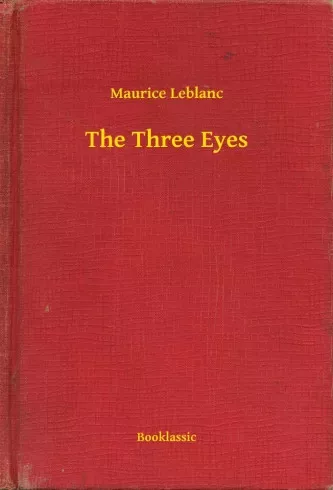 Maurice Leblanc - The Three Eyes (e-könyv)
