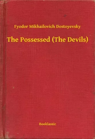 Fyodor Mikhailovich Dostoyevsky - The Possessed (The Devils) (e-könyv)