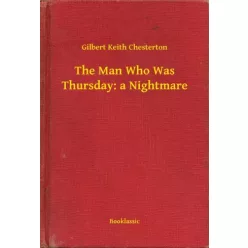   Gilbert Chesterton - The Man Who Was Thursday: a Nightmare (e-könyv)