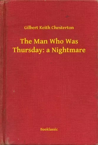 Gilbert Chesterton - The Man Who Was Thursday: a Nightmare (e-könyv)