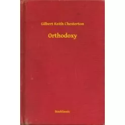 Gilbert Chesterton - Orthodoxy (e-könyv)