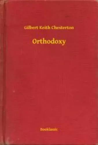 Gilbert Chesterton - Orthodoxy (e-könyv)