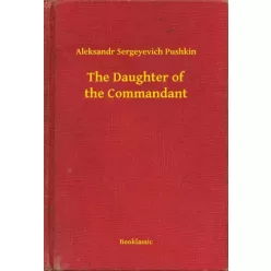   Aleksandr Sergeyevich Pushkin - The Daughter of the Commandant (e-könyv)