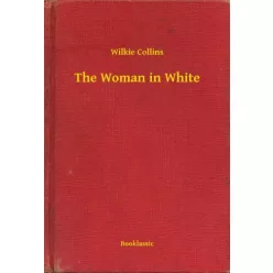 Wilkie Collins - The Woman in White (e-könyv)