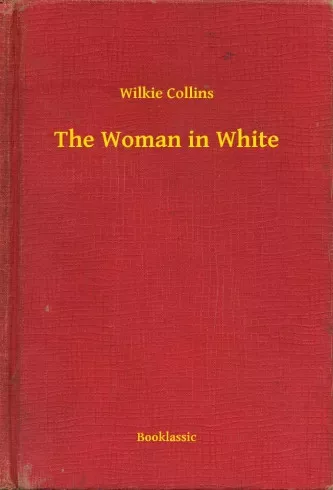 Wilkie Collins - The Woman in White (e-könyv)