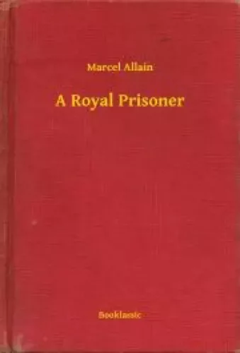 Marcel Allain - A Royal Prisoner (e-könyv)