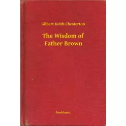 Gilbert Chesterton - The Wisdom of Father Brown (e-könyv)