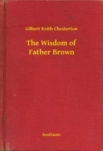 Gilbert Chesterton - The Wisdom of Father Brown (e-könyv)
