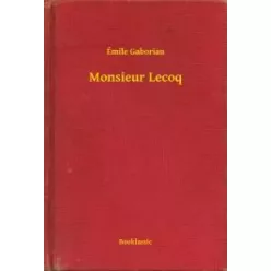 Émile Gaboriau - Monsieur Lecoq (e-könyv)