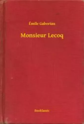 Émile Gaboriau - Monsieur Lecoq (e-könyv)