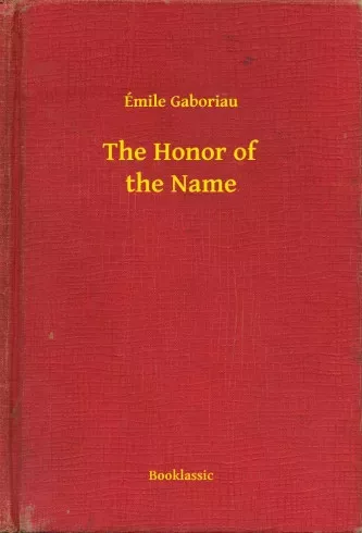 Émile Gaboriau - The Honor of the Name (e-könyv)