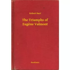 Robert Barr - The Triumphs of Eugène Valmont (e-könyv)