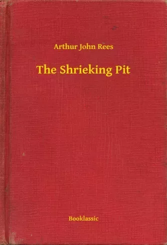 Arthur John Rees - The Shrieking Pit (e-könyv)