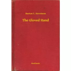 Burton E. Stevenson - The Gloved Hand (e-könyv)