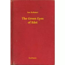 Sax Rohmer - The Green Eyes of Bâst (e-könyv)