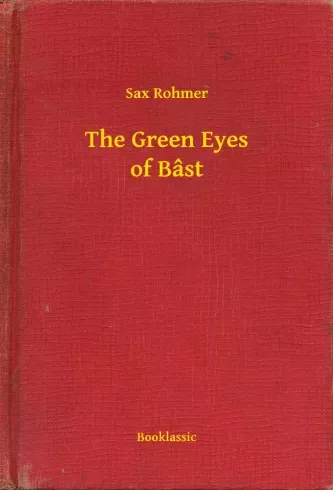 Sax Rohmer - The Green Eyes of Bâst (e-könyv)