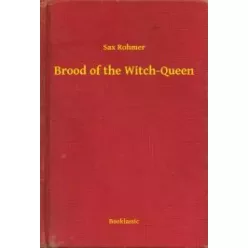 Sax Rohmer - Brood of the Witch-Queen (e-könyv)