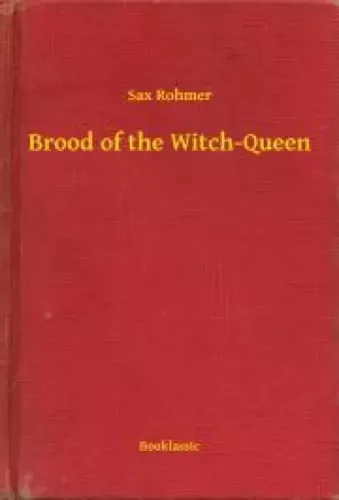 Sax Rohmer - Brood of the Witch-Queen (e-könyv)