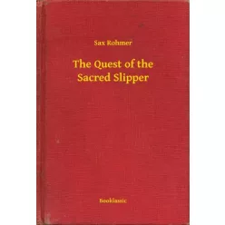 Sax Rohmer - The Quest of the Sacred Slipper (e-könyv)