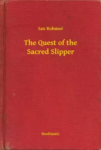 Sax Rohmer - The Quest of the Sacred Slipper (e-könyv)