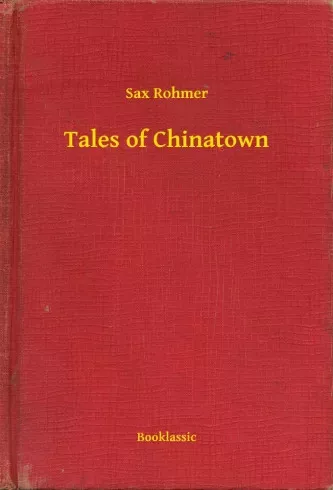 Sax Rohmer - Tales of Chinatown (e-könyv)