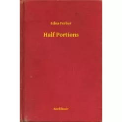 Edna Ferber - Half Portions (e-könyv)