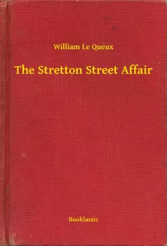 William Le Queux - The Stretton Street Affair (e-könyv)