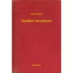 Louis Tracy - Number Seventeen (e-könyv)