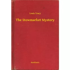 Louis Tracy - The Stowmarket Mystery (e-könyv)