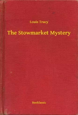 Louis Tracy - The Stowmarket Mystery (e-könyv)