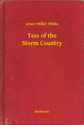 Grace Miller White - Tess of the Storm Country (e-könyv)