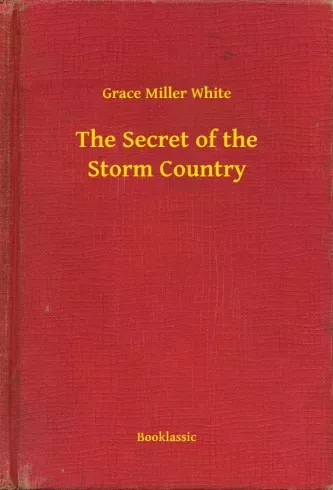 Grace Miller White - The Secret of the Storm Country (e-könyv)