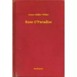 Grace Miller White - Rose O'Paradise (e-könyv)
