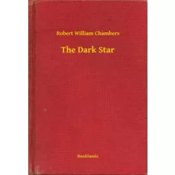 Robert William Chambers - The Dark Star (e-könyv)