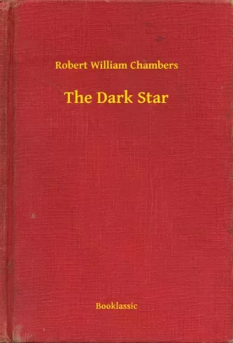 Robert William Chambers - The Dark Star (e-könyv)